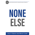 None Else: 31 Meditations on God's Character and Attributes - Paperback