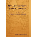 My Lunch with Shostakovich - Hardcover