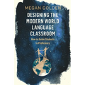 Designing the Modern World Language Classroom: How to Guide Students to Proficiency - Paperback