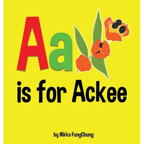 A is for Ackee: Alphabet Book - Hardcover