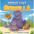 Brave Like Godzilla - Hardcover