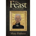 The Feast: An Autobigraphy - Paperback