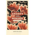 Anxiety and Wonder: On Being Human - Hardcover