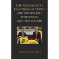 The Presidential Elections of Trump and Bolsonaro, Whiteness, and the Nation - Paperback