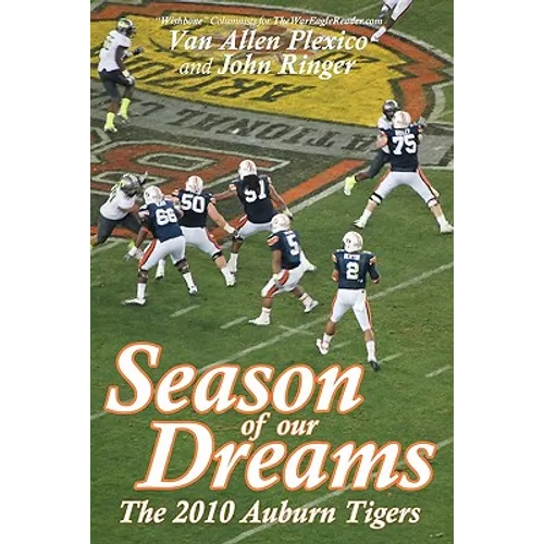 Season of Our Dreams: The 2010 Auburn Tigers - Paperback