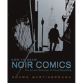 How to Draw Noir Comics: The Art and Technique of Visual Storytelling - Paperback
