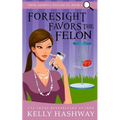 Foresight Favors the Felon - Paperback
