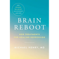 Brain Reboot: New Treatments for Healing Depression - Hardcover