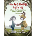 You Are Always With Me: A Poem for Those at Home When a Loved One Deploys - Hardcover