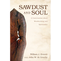Sawdust and Soul: A Conversation about Woodworking and Spirituality - Paperback