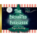 The Enchanted Evergreen: A Story of Christmas Magic - Paperback