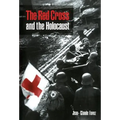 The Red Cross and the Holocaust - Hardcover
