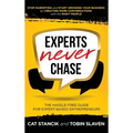 Experts Never Chase: The Hassle-Free Guide for Expert-Based Entrepreneurs - Hardcover