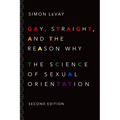 Gay, Straight, and the Reason Why: The Science of Sexual Orientation (Revised) - Paperback