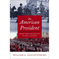 The American President: From Teddy Roosevelt to Bill Clinton - Paperback