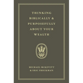 Thinking Biblically & Purposefully About Your Wealth - Paperback