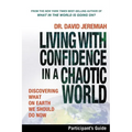 The Living with Confidence in a Chaotic World Bible Study Participant's Guide: Discovering What on Earth We Should Do Now - Paperback
