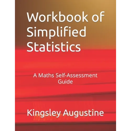 Workbook of Simplified Statistics: A Maths Self-Assessment Guide - Paperback