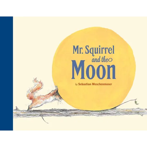 Mr. Squirrel and the Moon - Hardcover