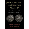 Jews in Ancient and Medieval Armenia: First Century Bce - Fourteenth Century CE - Hardcover