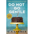 Do Not Go Gentle: A Posthumous Mystery - Paperback