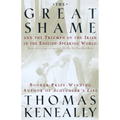 The Great Shame: And the Triumph of the Irish in the English-Speaking World - Paperback