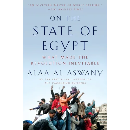On the State of Egypt: What Made the Revolution Inevitable - Paperback
