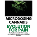 Microdosing Cannabis Evolution for Pain: The Perfect Guide on Microdosing Cannabis for Pain and Other Medicinal Benefits - Paperback