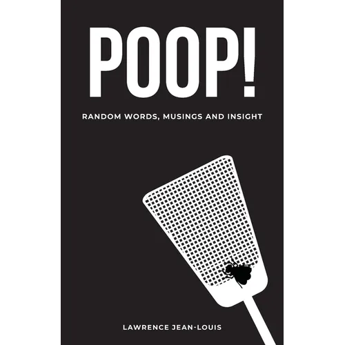 Poop! Random Words, Musings and Insight - Paperback