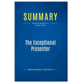 Summary: The Exceptional Presenter: Review and Analysis of Koegel's Book - Paperback