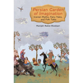 Persian Garden of Imagination: Iranian Myths, Fairy Tales, and Folk Tales - Paperback