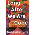 Long After We Are Gone - Paperback