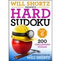 Will Shortz Presents Hard Sudoku Volume 6: 200 Challenging Puzzles - Paperback