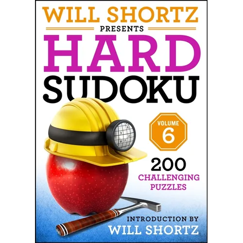 Will Shortz Presents Hard Sudoku Volume 6: 200 Challenging Puzzles - Paperback
