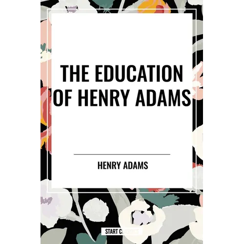 Education of Henry Adams - Hardcover