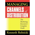 Managing Channels of Distribution: The Marketing Executive's Complete Guide - Paperback