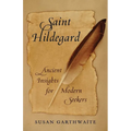 Saint Hildegard: Ancient Insights for Modern Seekers - Paperback