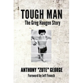 Tough Man: The Greg Haugen Story - Paperback