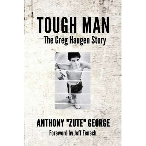 Tough Man: The Greg Haugen Story - Paperback