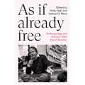 As If Already Free: Anthropology and Activism After David Graeber - Paperback