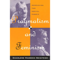 Pragmatism and Feminism: Reweaving the Social Fabric - Paperback