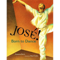 Jose! Born to Dance: The Story of Jose Limon - Hardcover