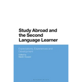 Study Abroad and the Second Language Learner: Expectations, Experiences and Development - Paperback