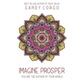 Imagine Prosper: You are the Author of Your World - Paperback