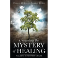 Unraveling the Mystery of Healing - Paperback
