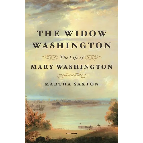 The Widow Washington: The Life of Mary Washington - Paperback