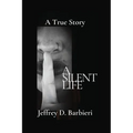 A Silent Life: A True Story - Paperback