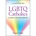 LGBTQ Catholics: A Guide to Inclusive Ministry - Paperback