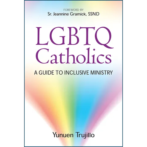 LGBTQ Catholics: A Guide to Inclusive Ministry - Paperback