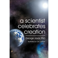 A Scientist Celebrates Creation - Paperback